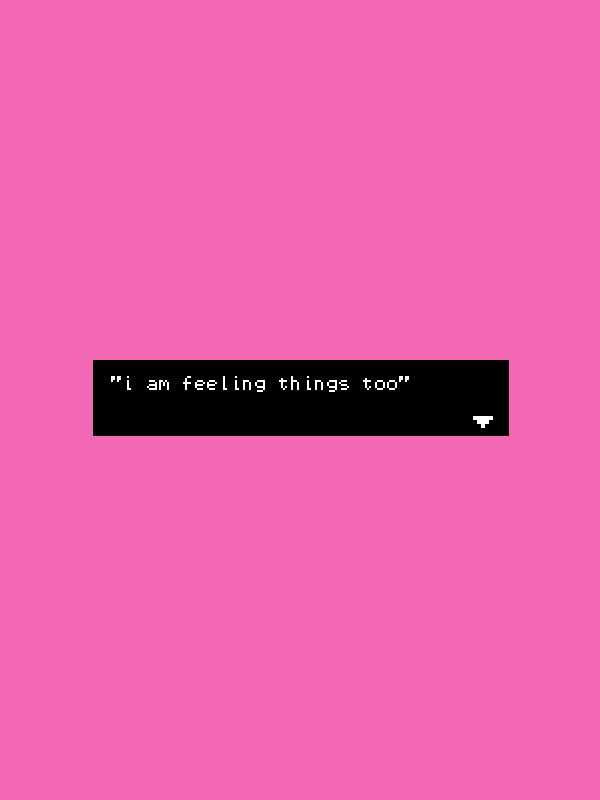 I Am Feeling Things Too