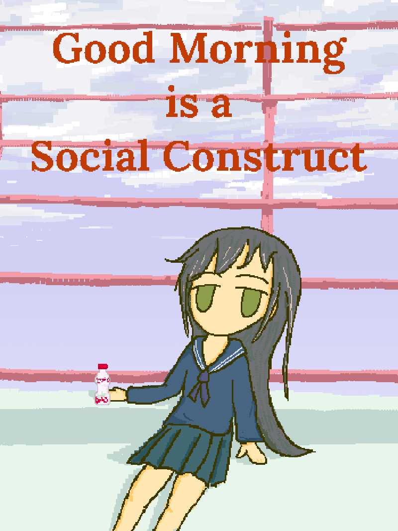 Good Morning Is A Social Construct