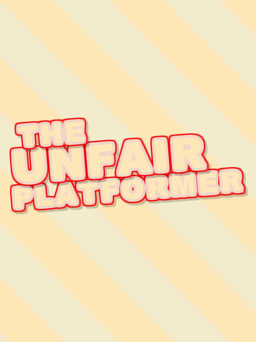 The Unfair Platformer