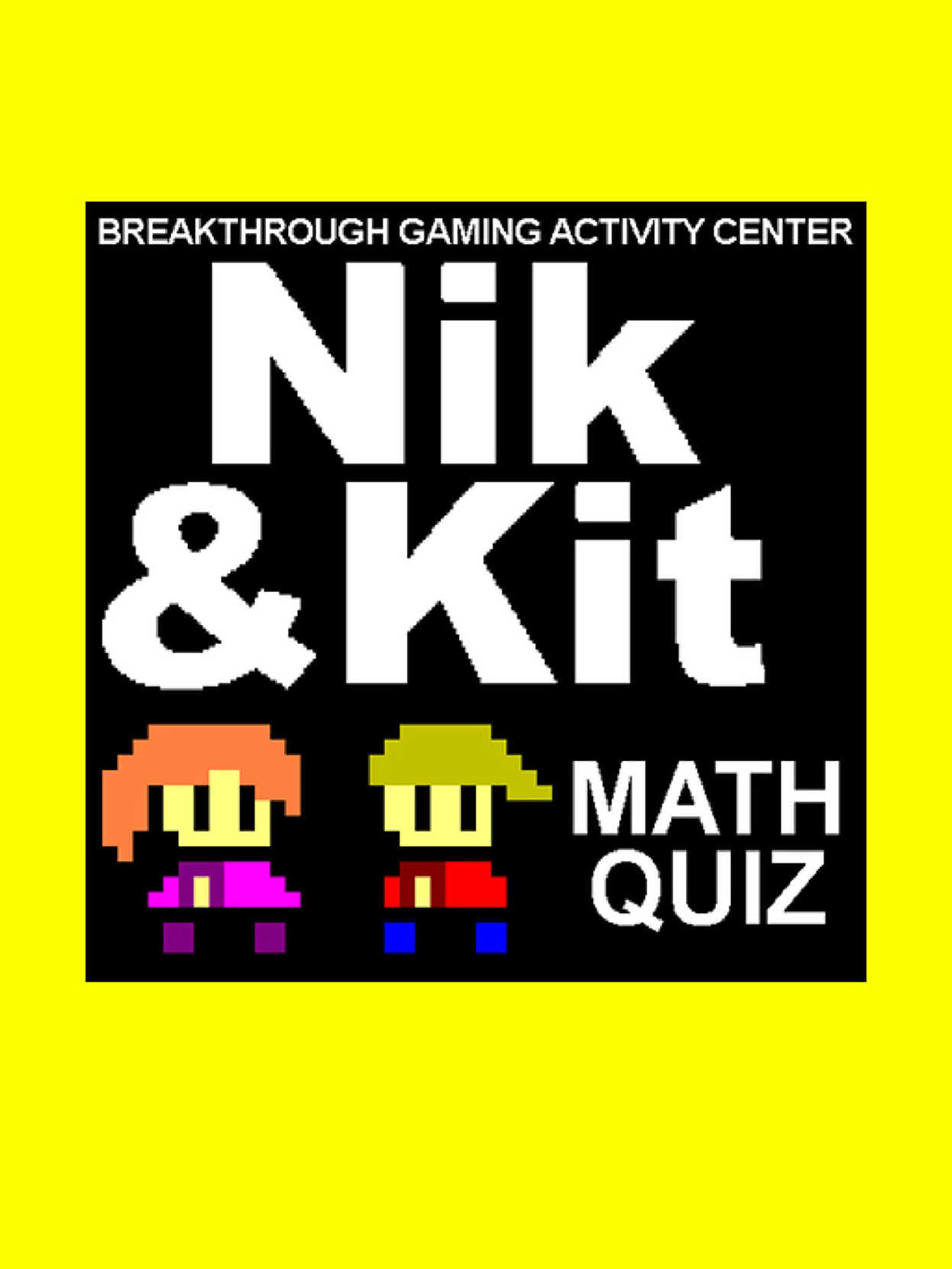 Nik and Kit's Math Quiz: Breakthrough Gaming Activity Center