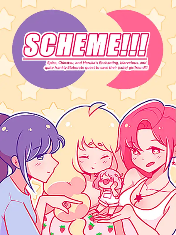 Scheme!!! Spica, Chinatsu, and Haruka's Enchanting, Marvelous, and Quite Frankly Elaborate Quest to Save Their Cute Girlfriend! cover