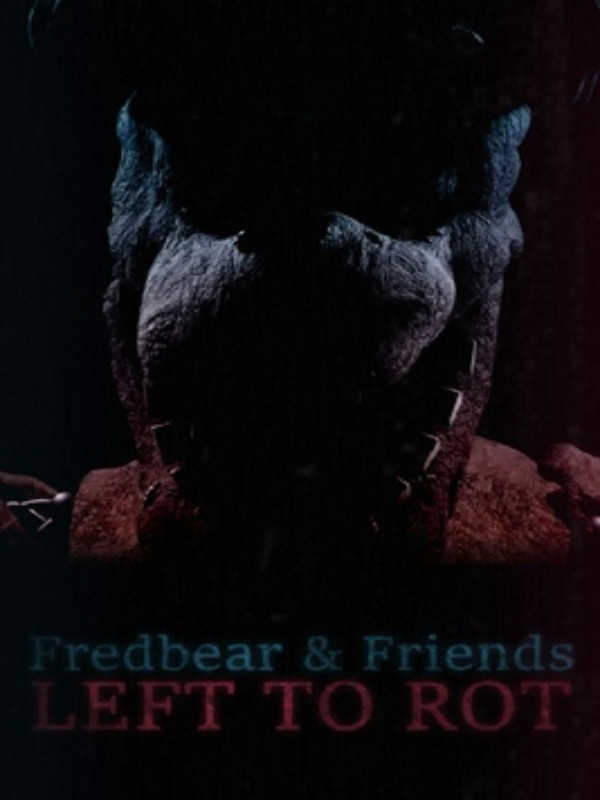 Fredbear and Friends: Left to Rot