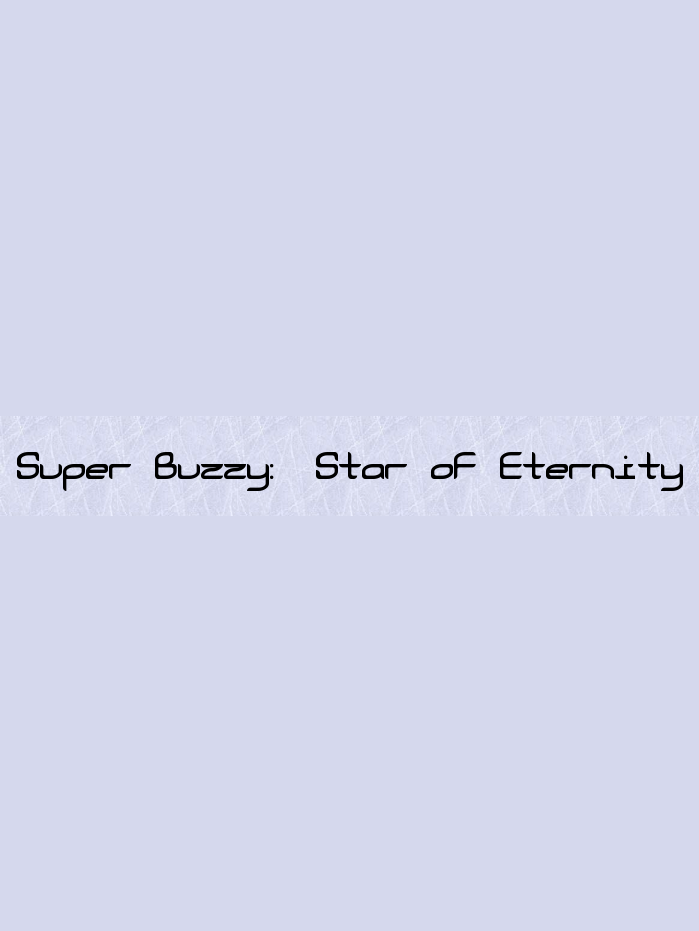 Super Buzzy: Star of Eternity