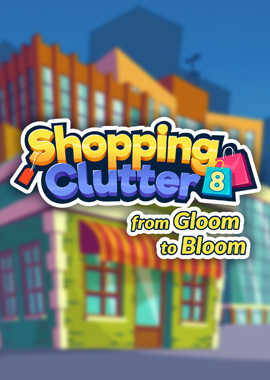 Shopping Clutter 8: From Gloom to Bloom