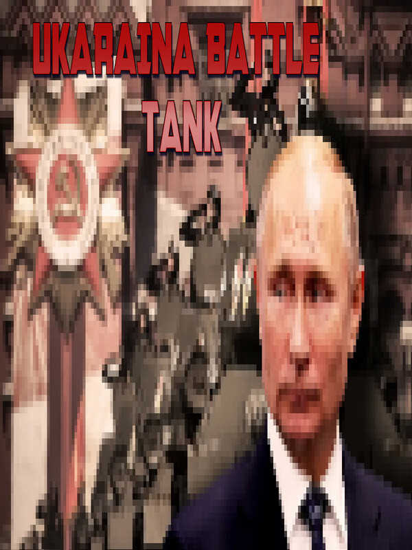 Ukraina Battle Tank!: Putin Edition cover