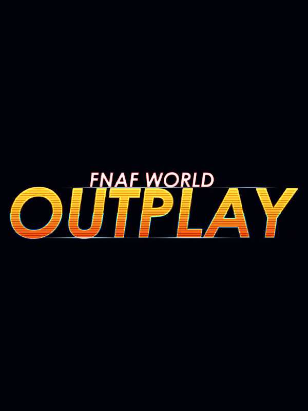 FNaF World: Outplay cover