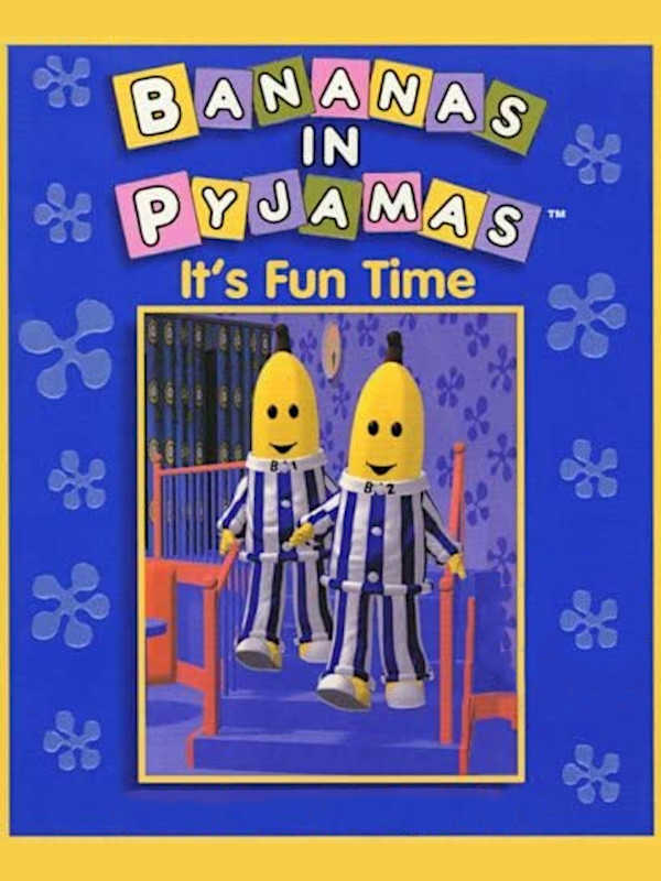 Bananas in Pyjamas: It's Fun Time cover