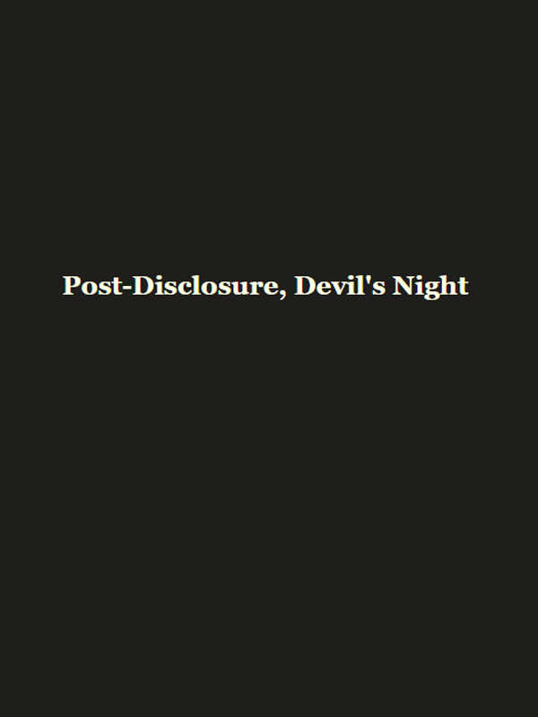 Post-Disclosure, Devil's Night