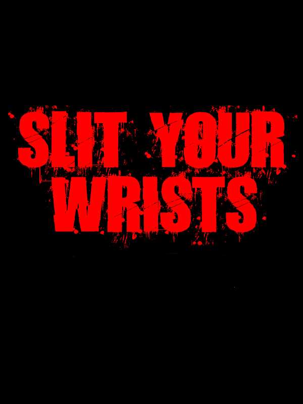 Slit Your Wrists! cover