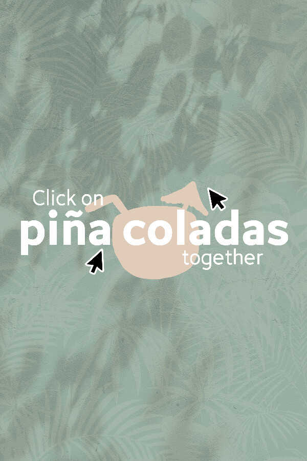 Click on piña coladas together