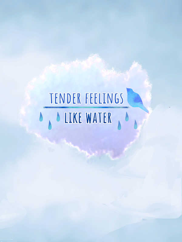 Tender Feelings Like Water