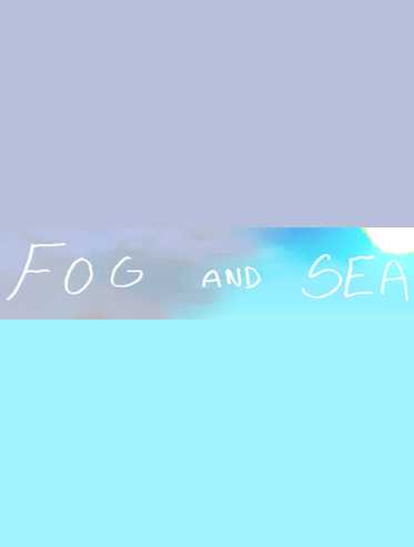 Fog and Sea cover