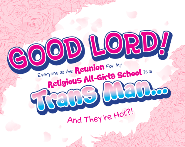 Good Lord! Everyone at the Reunion For My Religious All-Girls School Is a Trans Man... And They're Hot?! cover