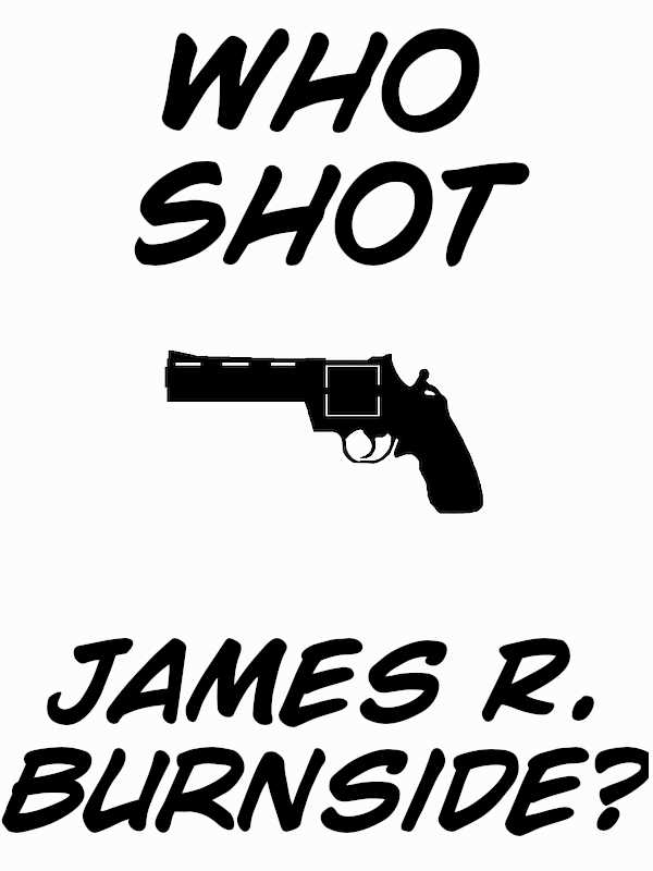 Who Shot James R. Burnside? cover