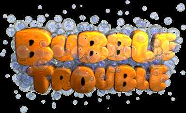 Bubble Trouble
