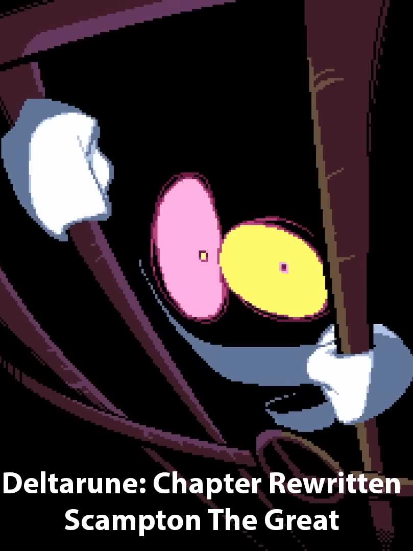 Deltarune: Chapter Rewritten - Scampton The Great