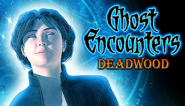 Ghost Encounters: Deadwood