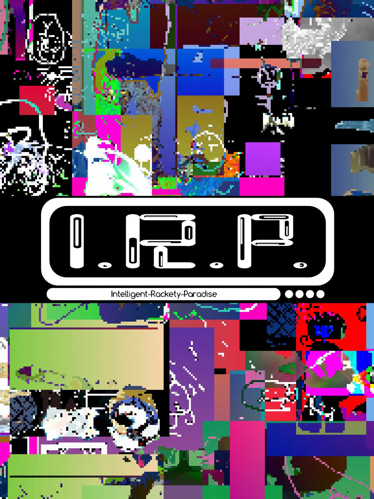 I.R.P. Intelligent Rackety Paradise