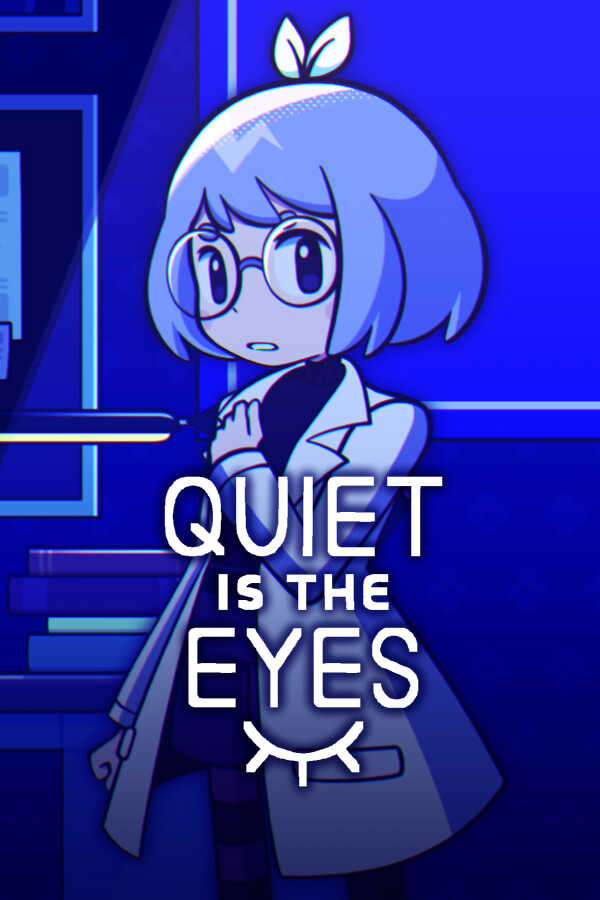 Quiet is the Eyes