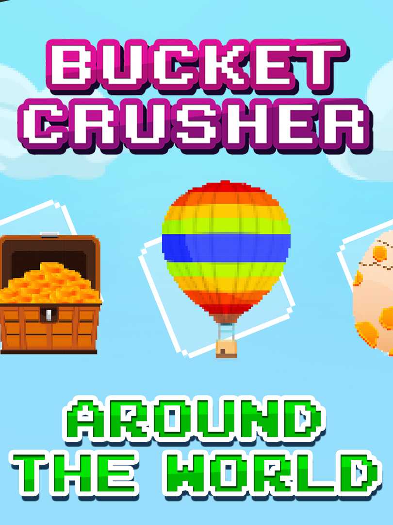 Bucket Crusher: Around The World