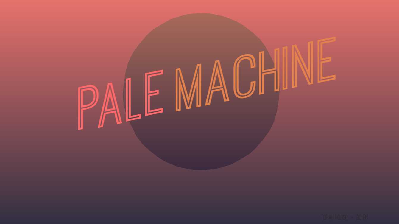 Pale Machine