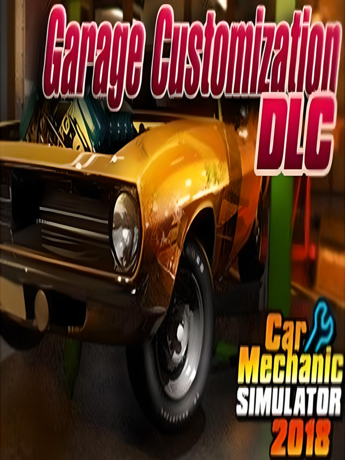 Car Mechanic Simulator 2018: Garage Customization