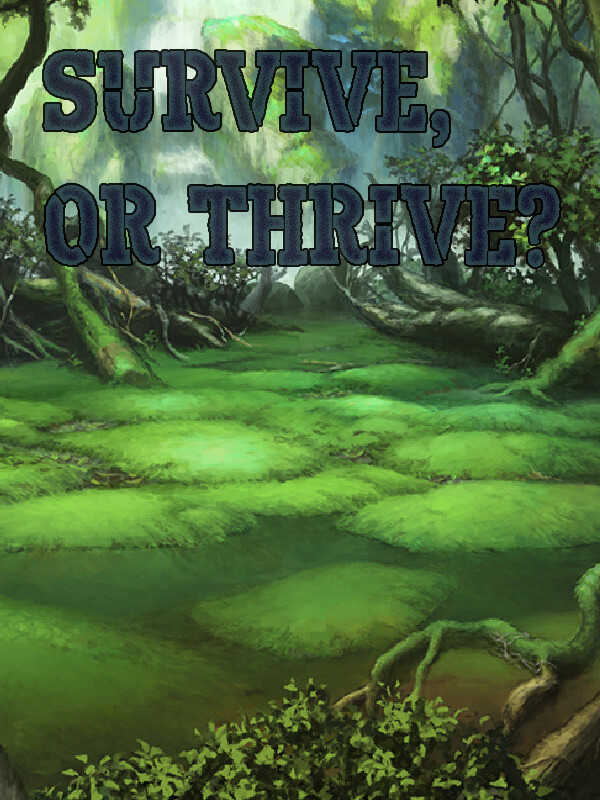 Survive or Thrive