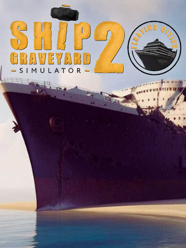 Ship Graveyard Simulator 2: Floating Cities