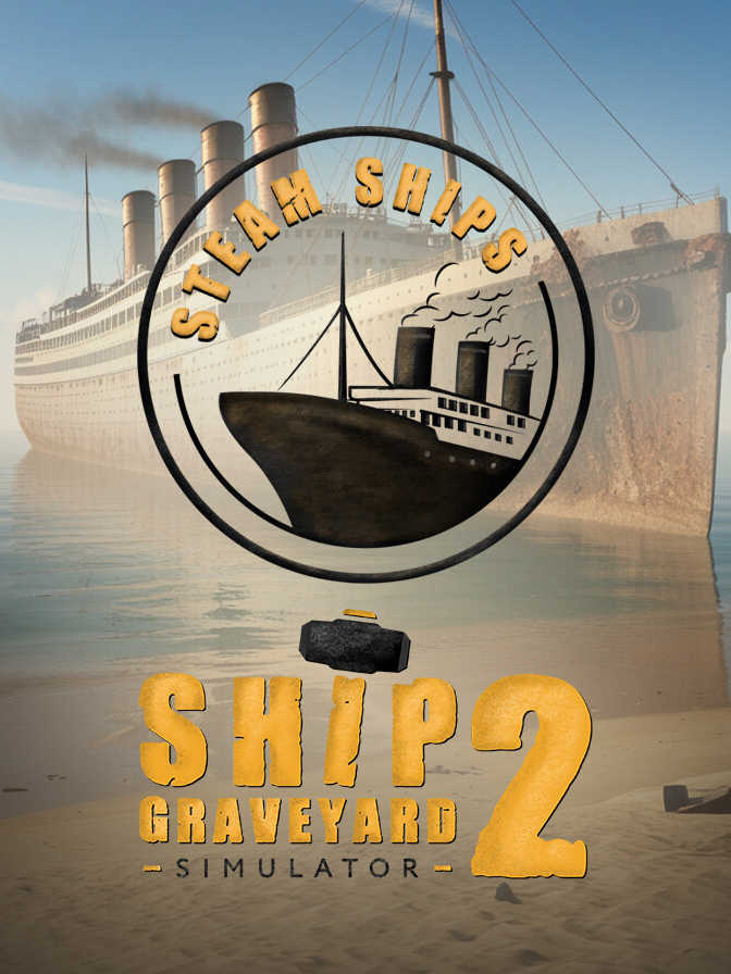 Ship Graveyard Simulator 2: Steam Ships