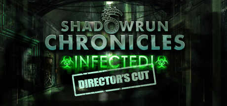 Shadowrun Chronicles: Infected - Director's Cut