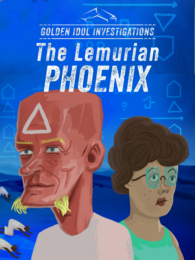 Golden Idol Investigations: The Lemurian Phoenix