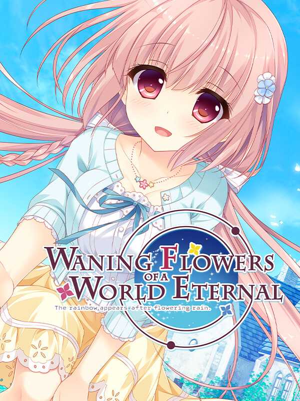 Waning Flowers of a World Eternal: The Rainbow Appears After Flowering Rain