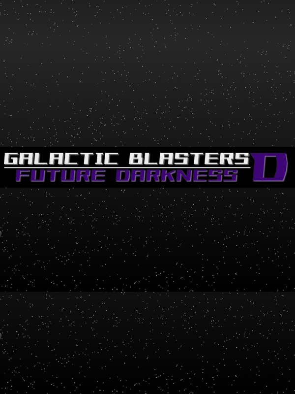 Galactic Blasters D: Future Darkness