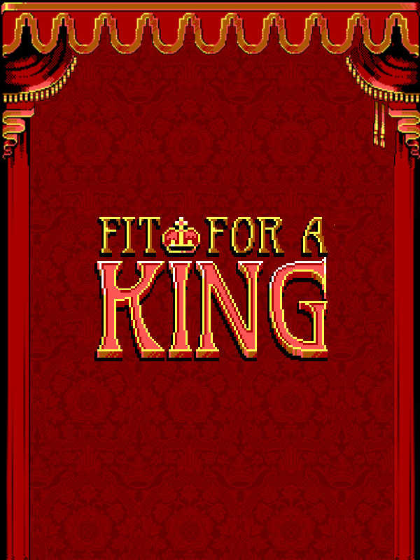 Fit For A King