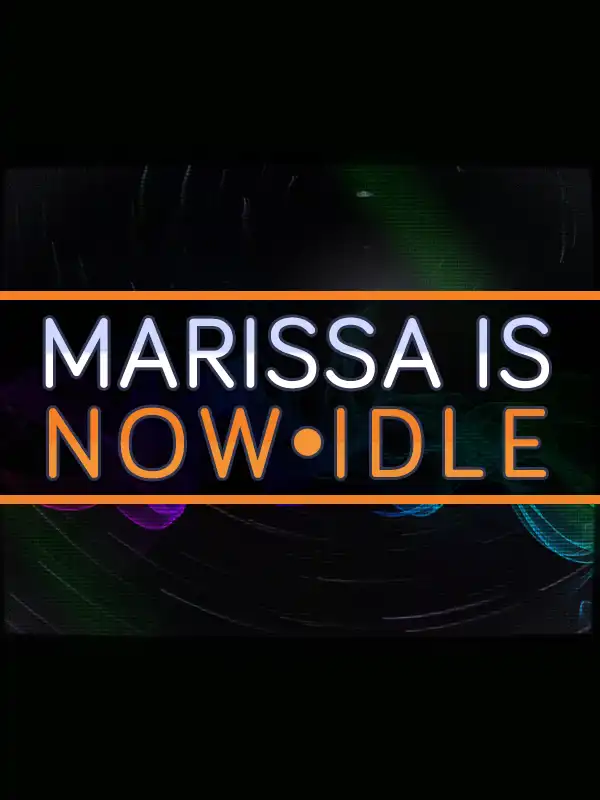 Marissa Is Now Idle