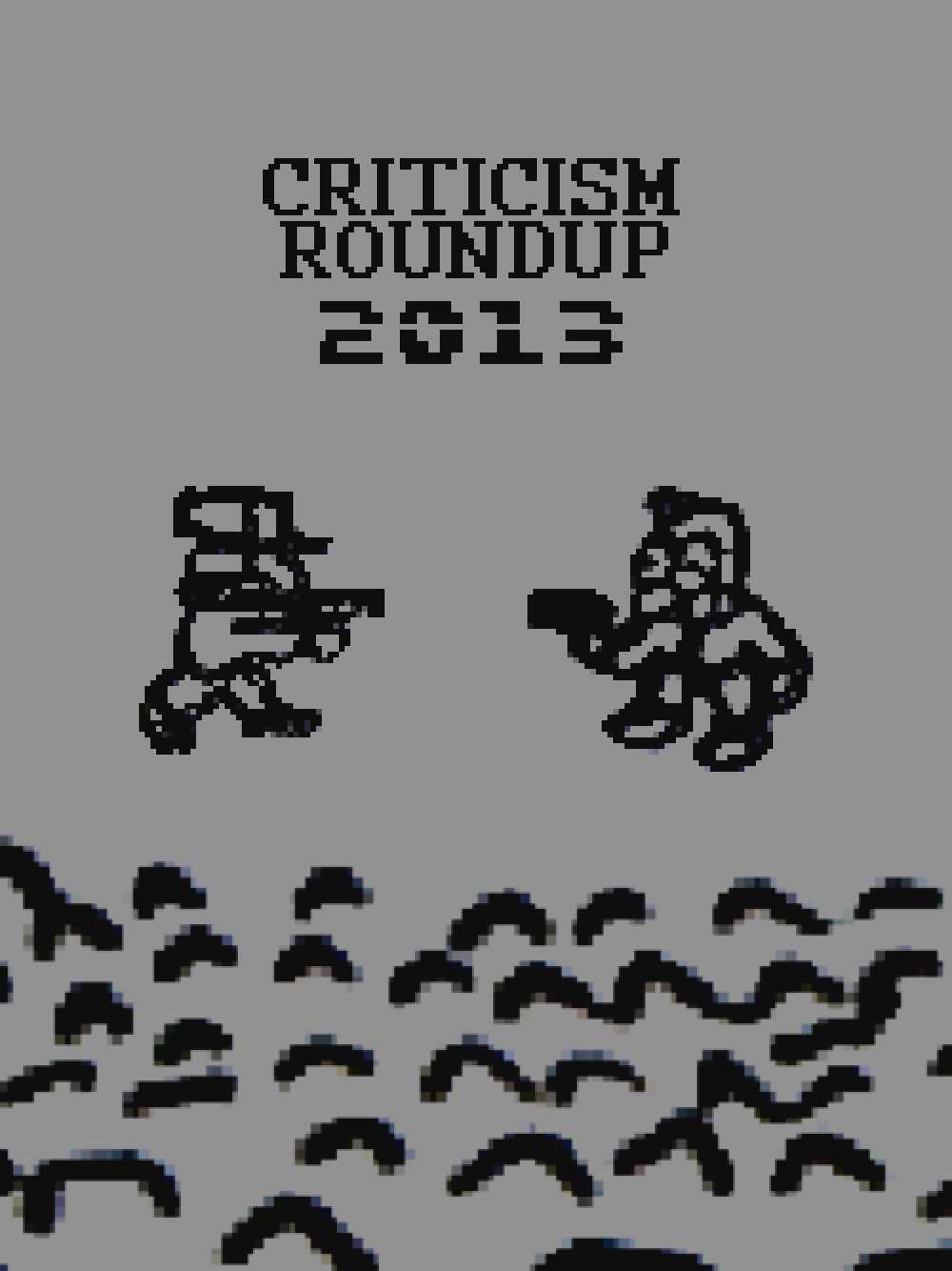 Criticism Roundup 2013