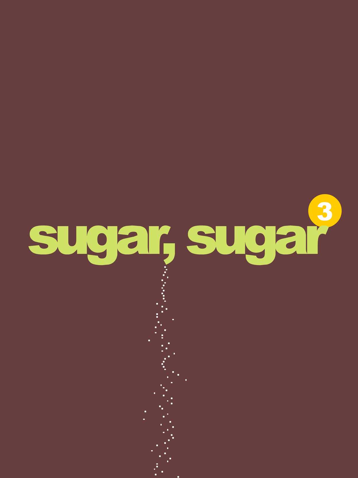 Sugar, Sugar 3