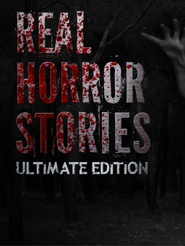 Real Horror Stories: Ultimate Edition