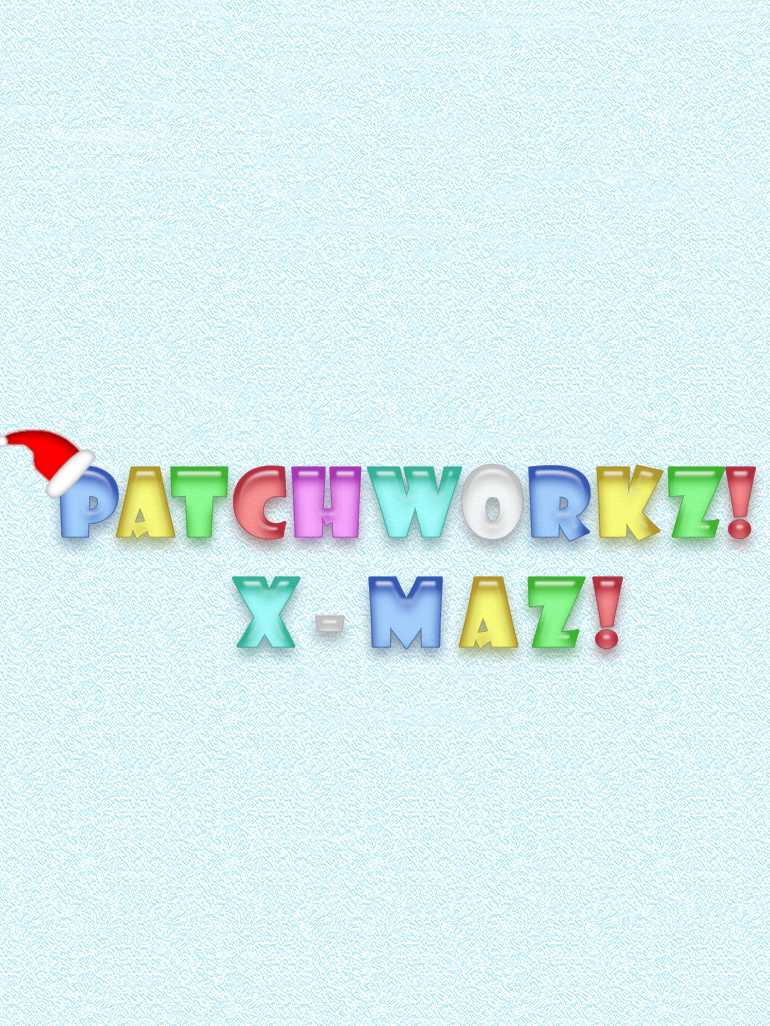 Patchworkz!: X-maz!