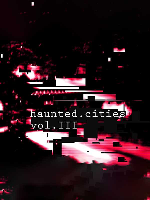 Haunted Cities Volume 3