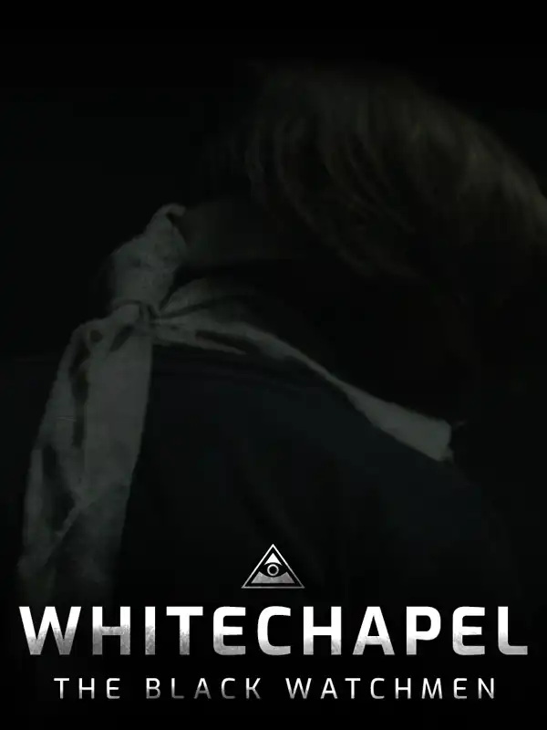 The Black Watchmen: Whitechapel