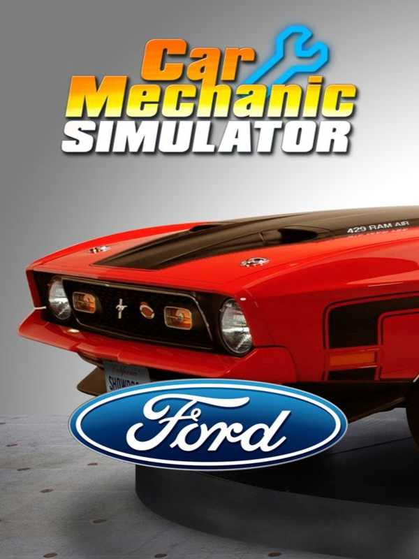 Car Mechanic Simulator 2018: Ford