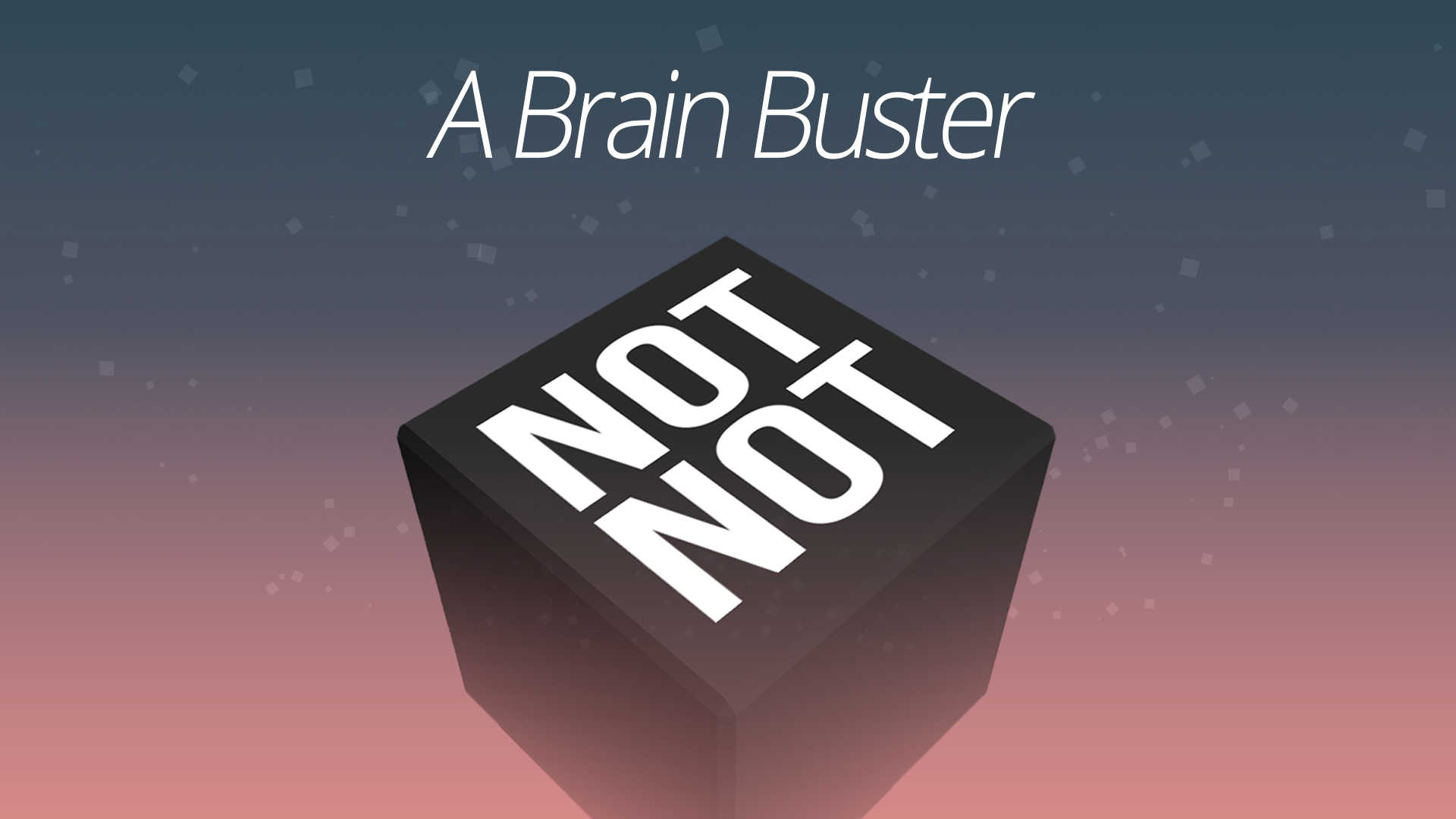 Not Not: A Brain Buster