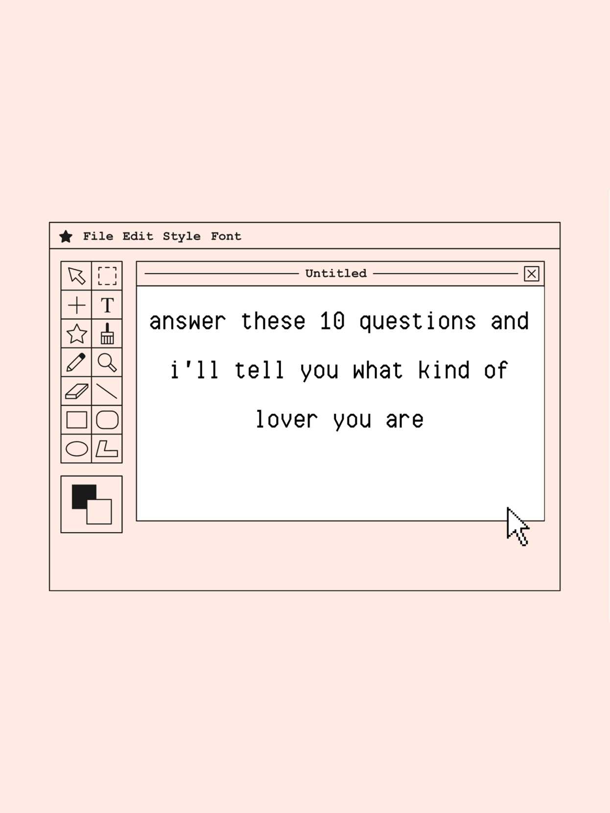 Answer These 10 Questions And I'll Tell You What Kind of Lover You Are