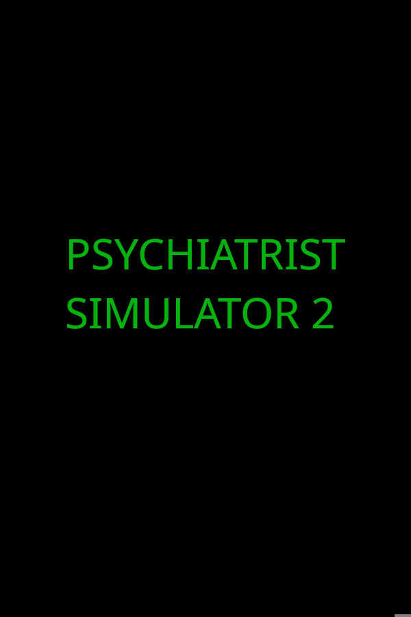 Psychiatrist Simulator 2